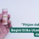 Pinjam Dulu Seratus, Begini Etika Utang Piutang dalam Islam muhammadiyahtemanggung.com