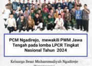 PCM Ngadirejo Mewakili PWM Jateng Melaju Ke Lomba LPCR Tingkat Nasional